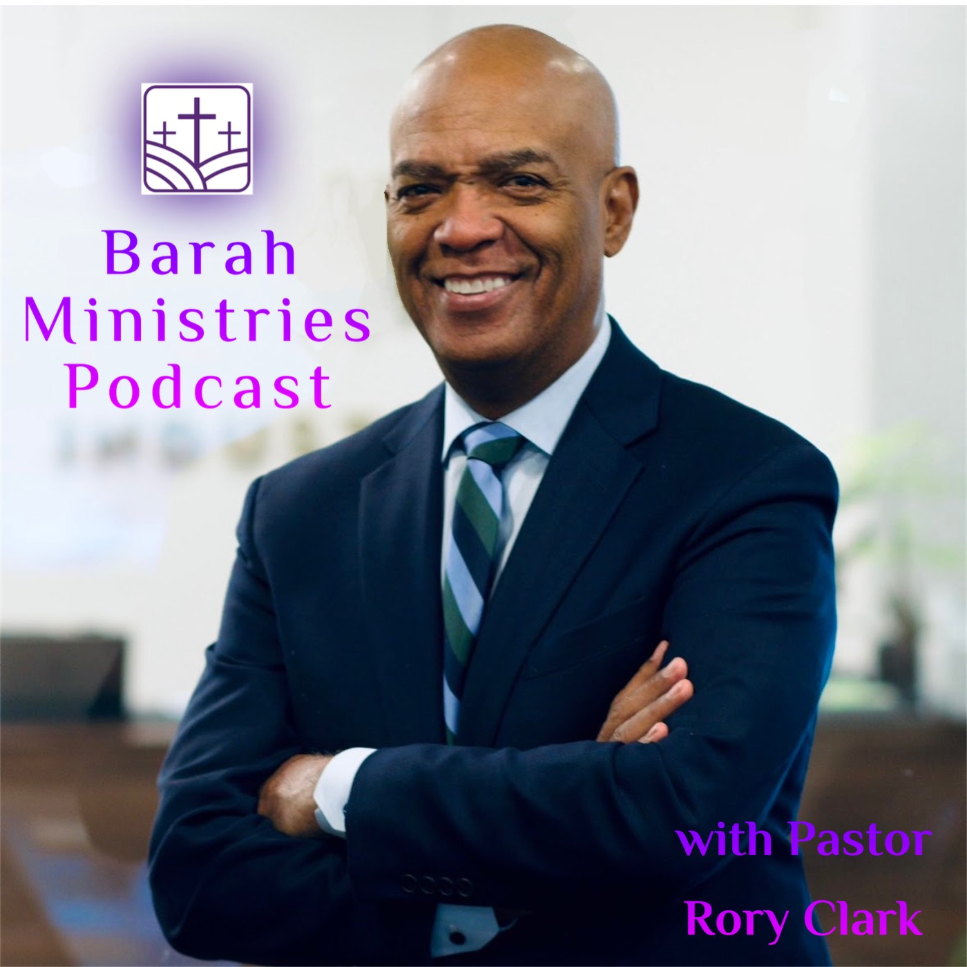 Barah Ministries Podcast with Pastor Rory Clark